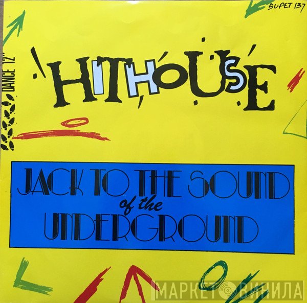 Hithouse - Jack To The Sound Of The Underground