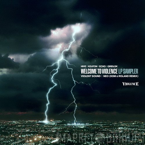 Hive, Echo, Gridlok, Keaton - Welcome To Violence LP Sampler