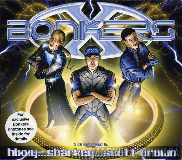 Hixxy ... Sharkey ... Scott Brown  - Bonkers X