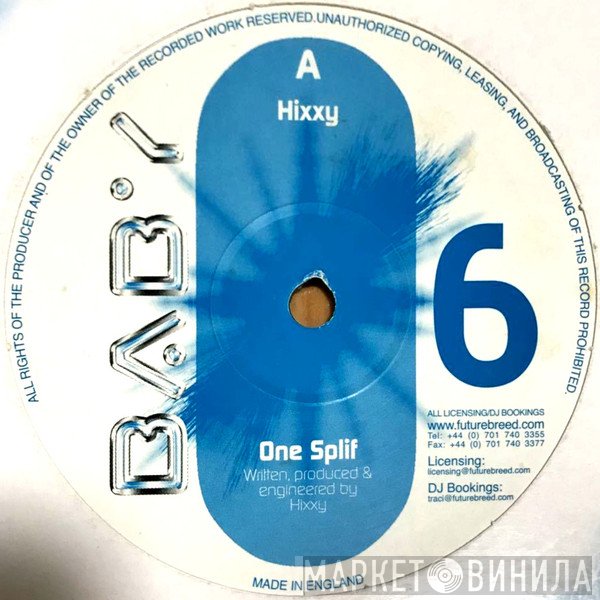Hixxy / Hixxy Feat. MC Kenetik  - One Splif / Let Your Mind Be Free