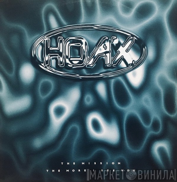 Hoax - The Mission / The More I See You