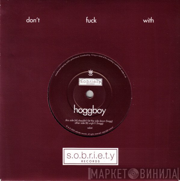 Hoggboy - Shouldn't Let The Side Down / Urgh!!!