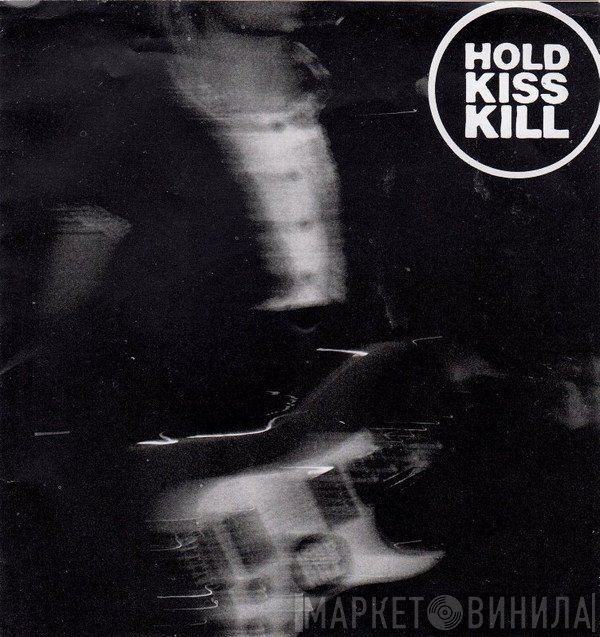 Hold Kiss Kill - Our Last Waltz