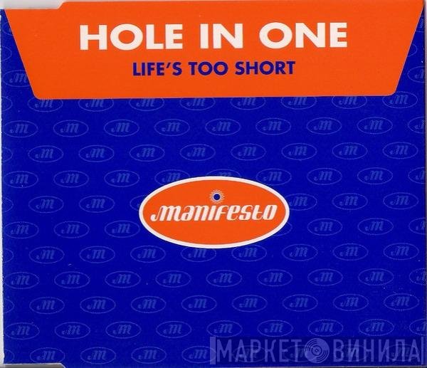 Hole In One - Life's Too Short