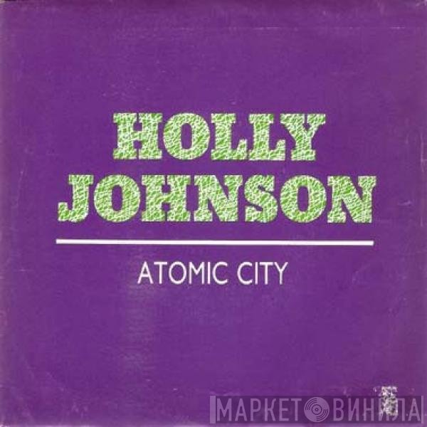 Holly Johnson - Atomic City