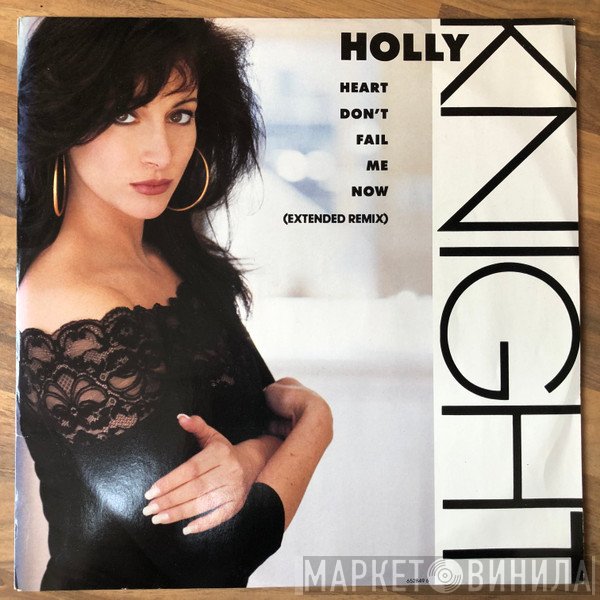 Holly Knight - Heart Don't Fail Me Now