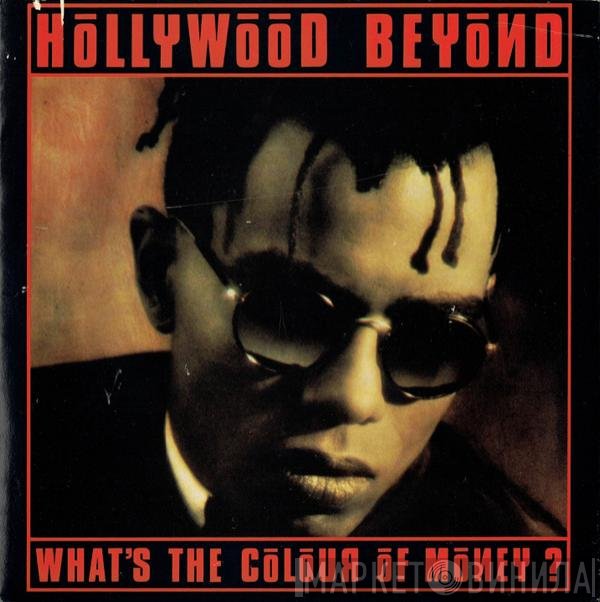 Hollywood Beyond - What's The Colour Of Money ?
