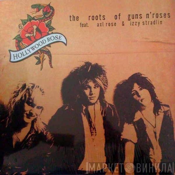 Hollywood Rose Feat. Axl Rose & Izzy Stradlin  - The Roots Of Guns N' Roses