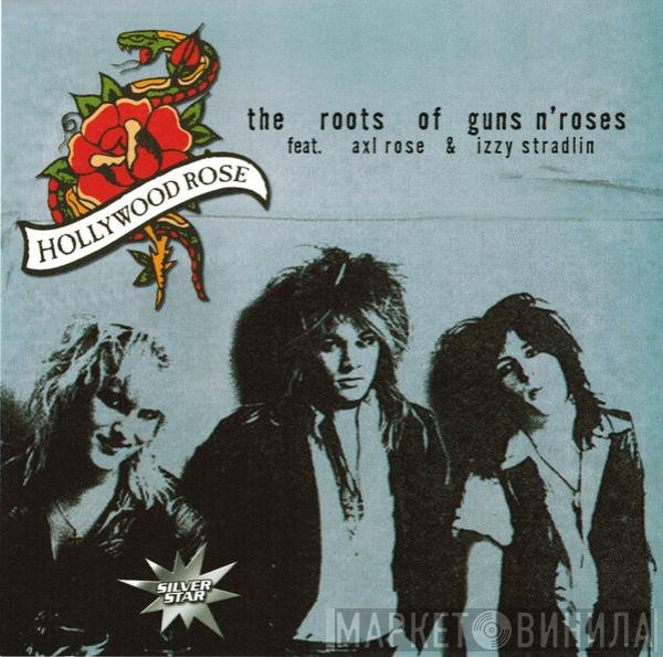 Hollywood Rose Feat. Axl Rose & Izzy Stradlin  - The Roots Of Guns N' Roses