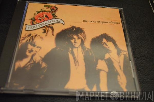 Hollywood Rose  - The Roots Of Guns N' Roses