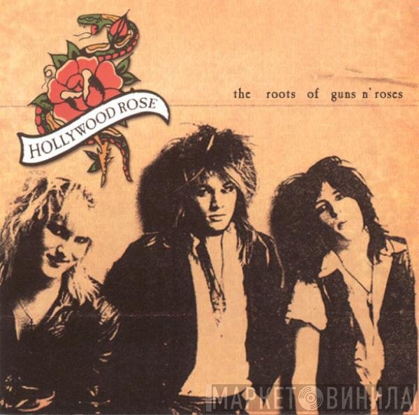Hollywood Rose  - The Roots Of Guns N' Roses