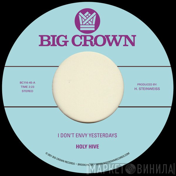 Holy Hive - I Don't Envy Yesterdays / Color It Easy
