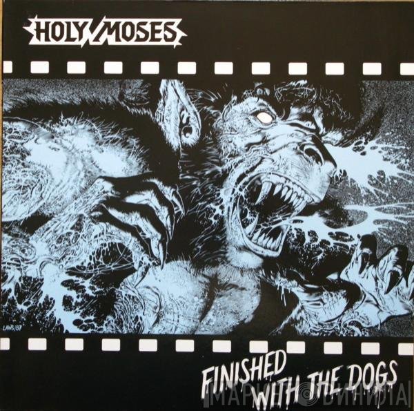 Holy Moses   - Finished With The Dogs