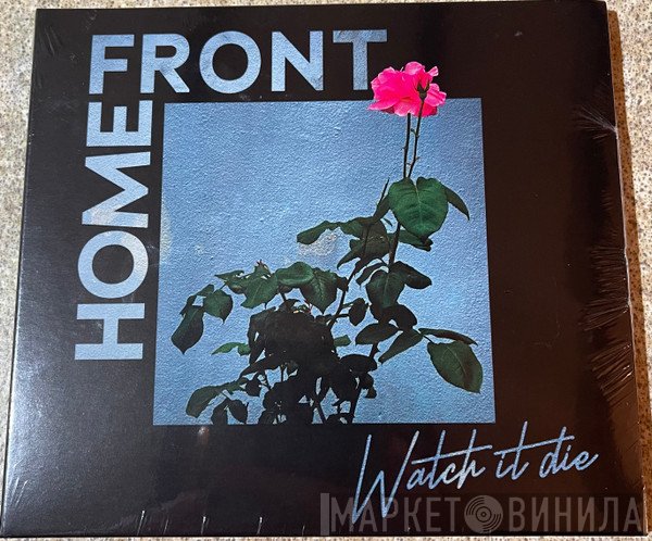 Home Front  - Watch It Die