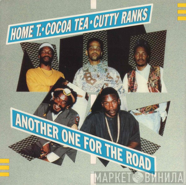 Home T / Cocoa Tea / Cutty Ranks  - Another One For The Road