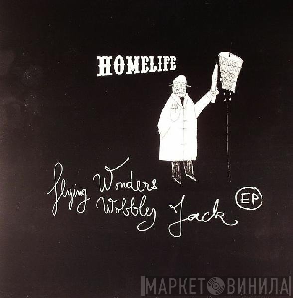 Homelife - Flying Wonders / Wobbly Jack EP
