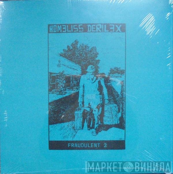 Homeliss Derilex - Fraudulent 2