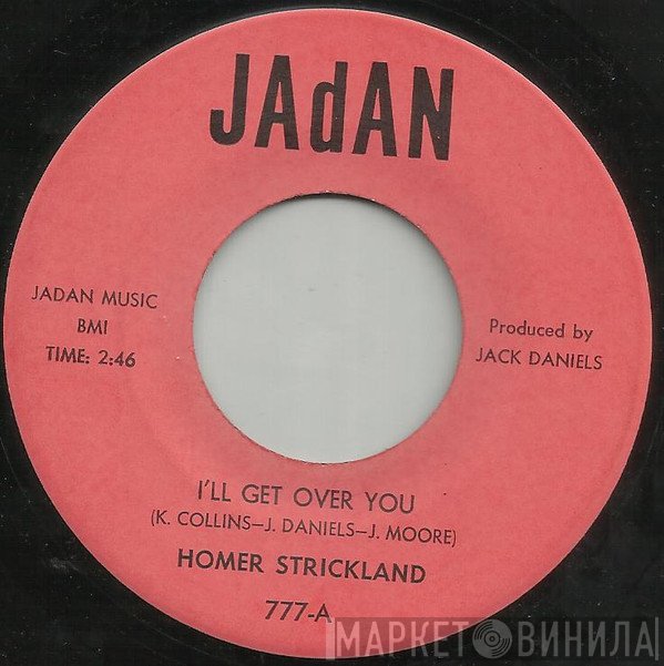 Homer Strickland - I'll Get Over You