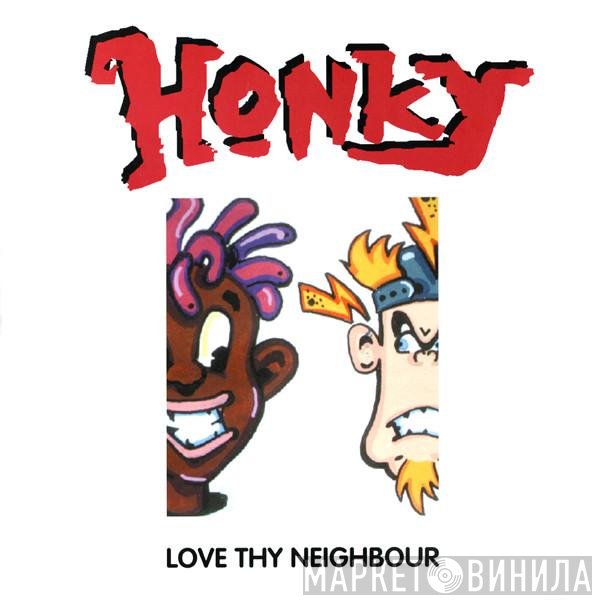 Honky - Love Thy Neighbour