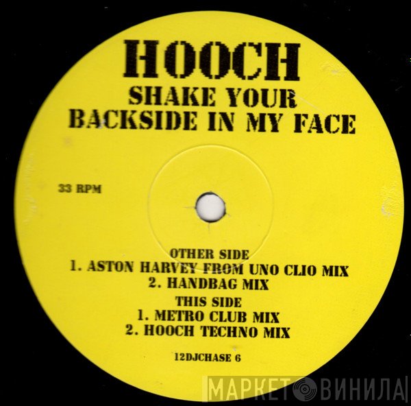 Hooch - Shake Your Backside In My Face