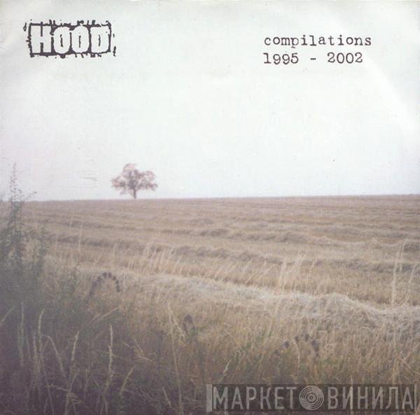 Hood  - Compilations 1995-2002
