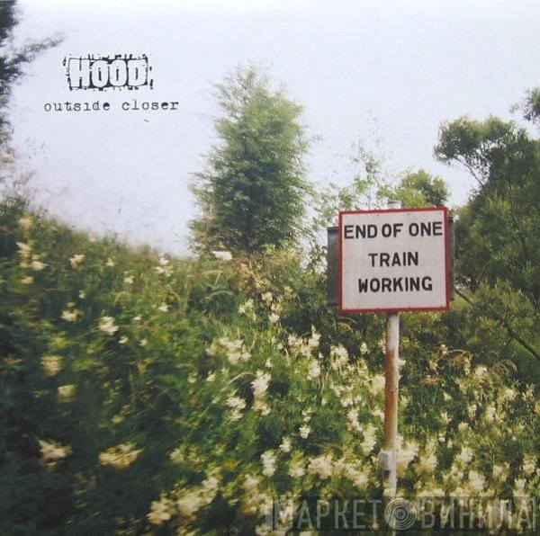 Hood  - Outside Closer