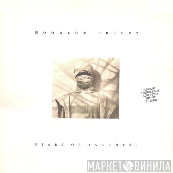 Hoodlum Priest  - Heart Of Darkness