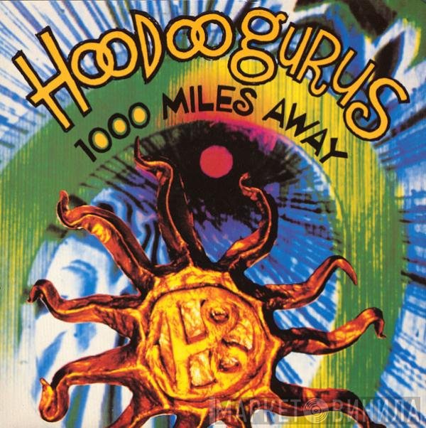 Hoodoo Gurus - 1000 Miles Away
