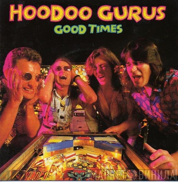 Hoodoo Gurus - Good Times
