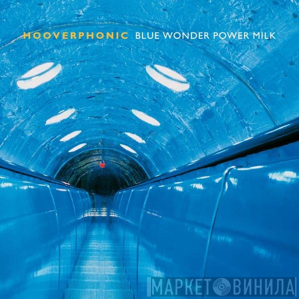 Hooverphonic  - Blue Wonder Power Milk