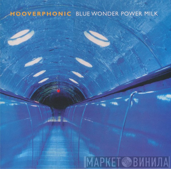Hooverphonic - Blue Wonder Power Milk