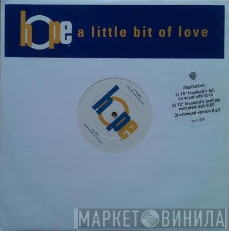 Hope  - A Little Bit Of Love