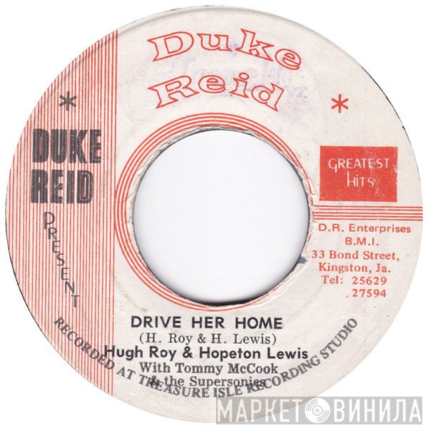 Hopeton Lewis, U-Roy, Tommy McCook & The Supersonics - Drive Her Home / Stampede