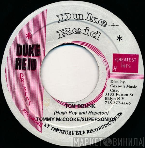 Hopeton Lewis, U-Roy, Tommy McCook & The Supersonics - Tom Drunk / Mabroke