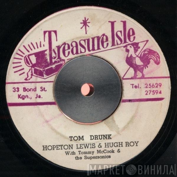 Hopeton Lewis, U-Roy, Tommy McCook &amp; The Supersonics - Tom Drunk / Mabrouk