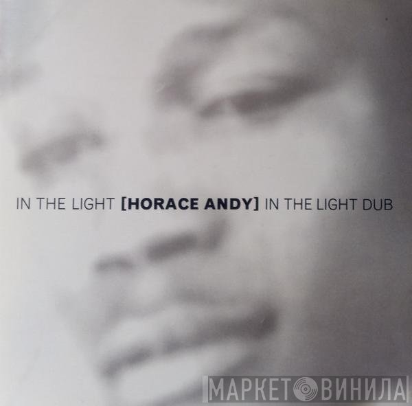 Horace Andy  - In The Light / In The Light Dub