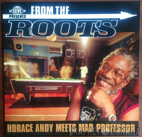 Horace Andy & Mad Professor  - From The Roots