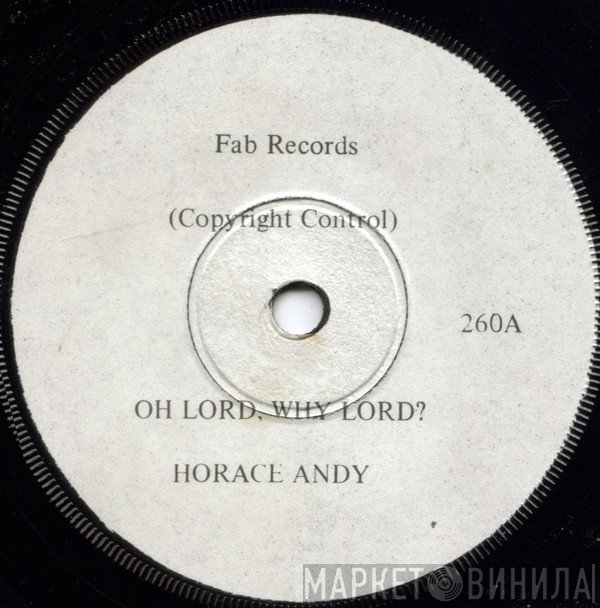 Horace Andy - Oh Lord, Why Lord ?