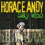 Horace Andy - Say Who