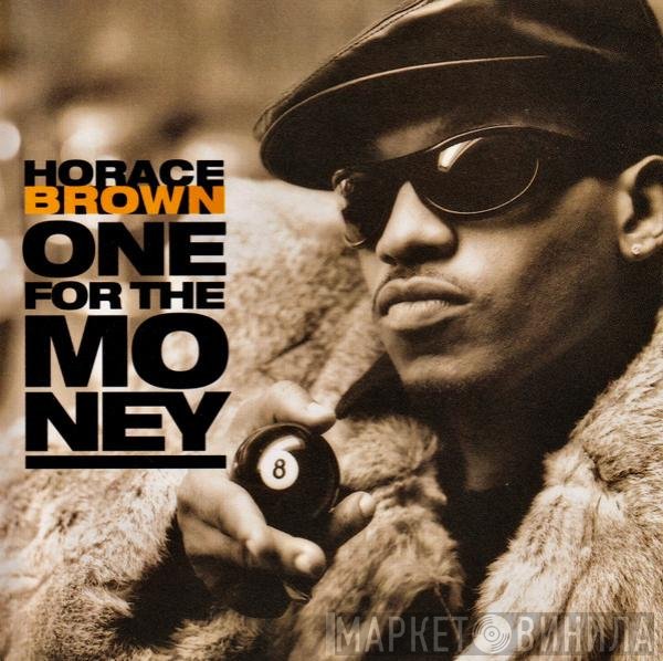 Horace Brown - One For The Money / Taste Your Love