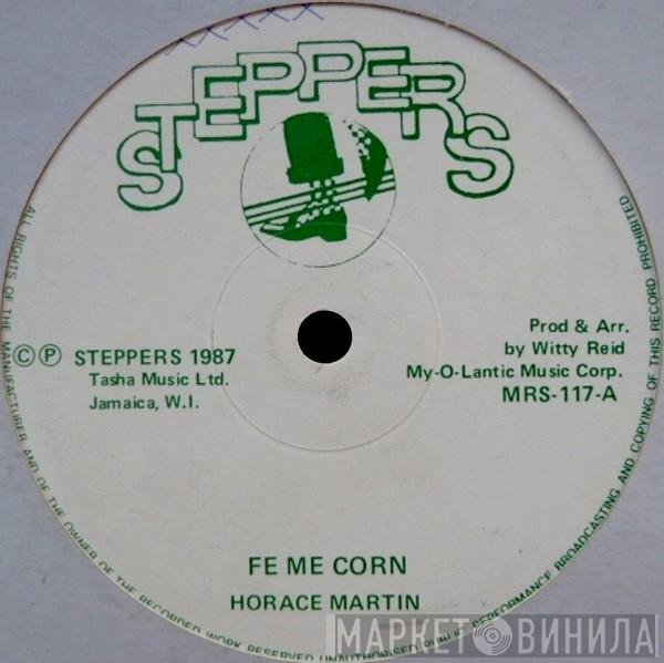 Horace Martin - Fe Me Corn / Bad Company