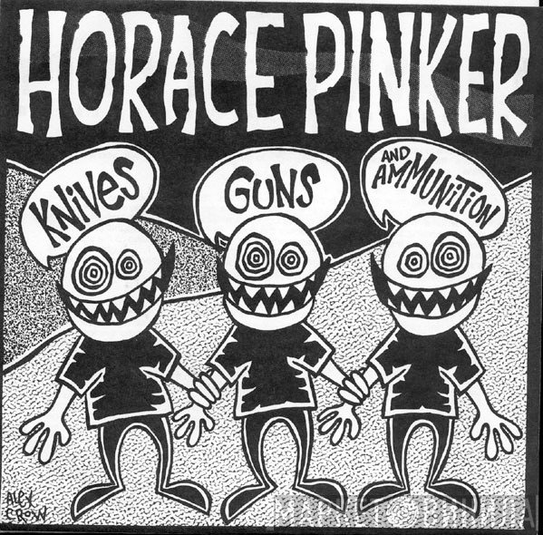 Horace Pinker - Knives, Guns, And Ammunition