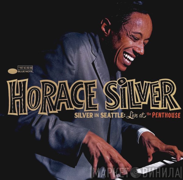 Horace Silver - Silver In Seattle: Live At The Penthouse