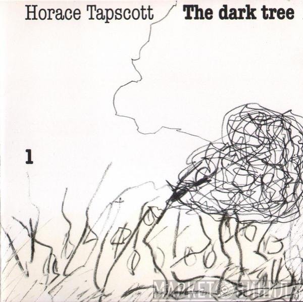 Horace Tapscott - The Dark Tree Volume 1