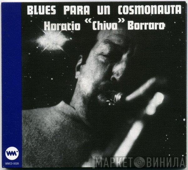 Horacio "Chivo" Borraro - Blues Para Un Cosmonauta