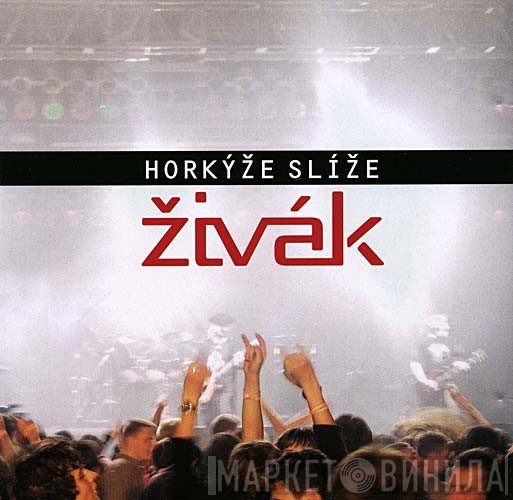 Horkýže Slíže  - Živák
