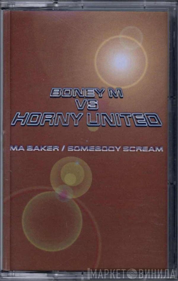 Horny United, Boney M. - Ma Baker / Somebody Scream