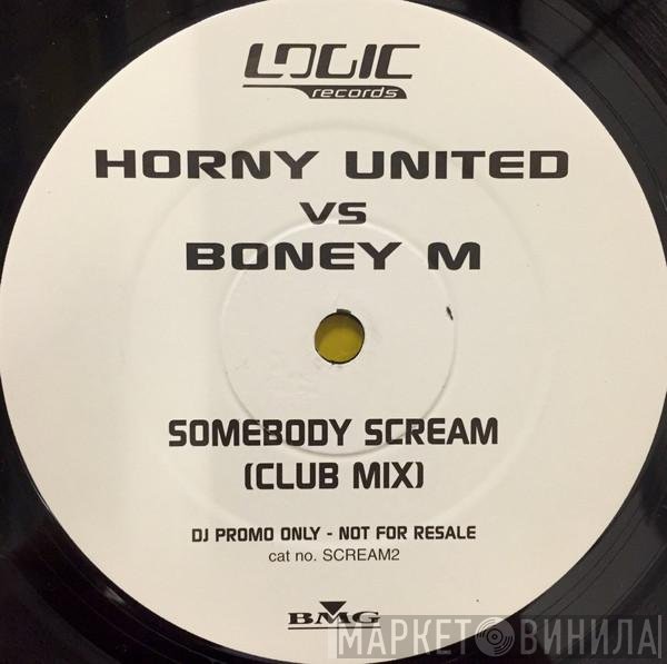 Horny United vs. Boney M.  - Somebody Scream