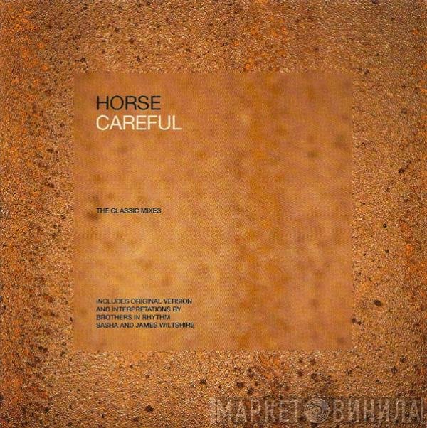Horse  - Careful (The Classic Mixes)