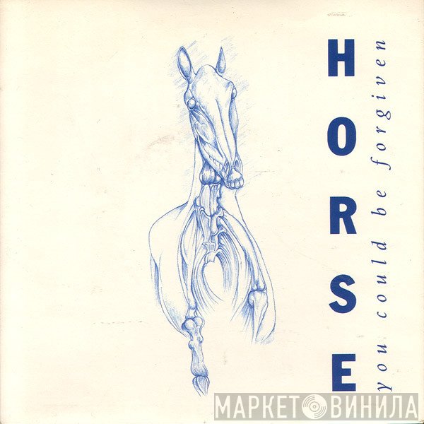 Horse  - You Could Be Forgiven